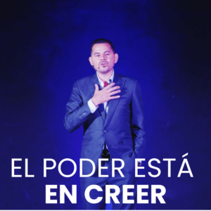 EL PODER ESTA EN CREER